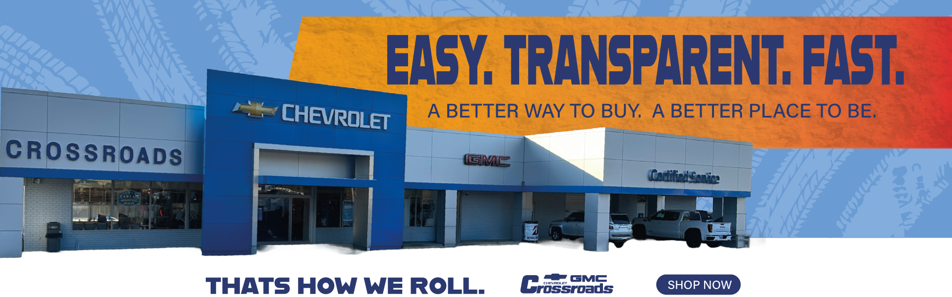 Easy Transparent Fast, better place - Crossroads Chevrolet